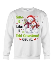 SAW IT. LIKE IT. TOLD GRANDMA! GOT IT. Crewneck Sweatshirt tile