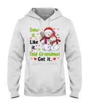 SAW IT. LIKE IT. TOLD GRANDMA! GOT IT. Hooded Sweatshirt tile