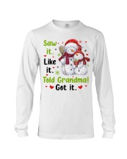 SAW IT. LIKE IT. TOLD GRANDMA! GOT IT. Long Sleeve Tee tile