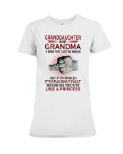LIKE A PRINCESS - LOVELY GIFT FOR GRANDDAUGHTER Premium Fit Ladies Tee tile