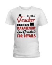 RETIRED TEACHER UNDER NEW MANAGEMENT SEE GRANDKIDS Ladies T-Shirt tile