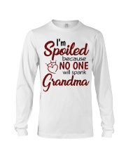 I'm Spoiled Because No One Will Spank Grandma Long Sleeve Tee tile
