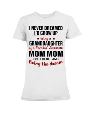 LIVING THE DREAM - BEST GIFT FOR GRANDDAUGHTER Premium Fit Ladies Tee tile