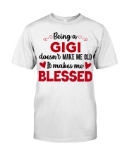Being A Gigi Doesn't Make Me Old - Best Gift For Gigi Classic T-Shirt tile