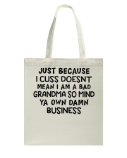 I Am A Bad Grandma So Mind - Perfect Gift For Grandma Tote Bag tile