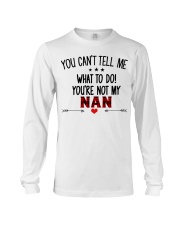 YOU CAN'T TELL ME - SPECIAL GIFT FOR GRANDCHILD Long Sleeve Tee tile
