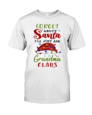 FORGET ABOUT SANTA - BEST GIFT FOR GRANDCHILD Classic T-Shirt tile