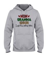 I Just Keep Getting Better - Perfect Gift For Gramma Hooded Sweatshirt front