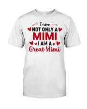 I Am Not Only A Mimi - I Am A Great Mimi Classic T-Shirt front