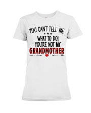 YOU CAN'T TELL ME - SPECIAL GIFT FOR GRANDCHILD Premium Fit Ladies Tee tile