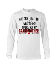 YOU CAN'T TELL ME - SPECIAL GIFT FOR GRANDCHILD Long Sleeve Tee tile