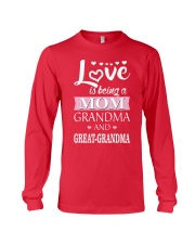 LOVE IS BEING A MOM GRANDMA AND GREAT-GRANDMA Long Sleeve Tee tile