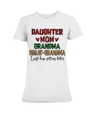 I Just Keep Getting Better - Perfect Gift For Grandma Premium Fit Ladies Tee tile