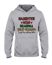 I Just Keep Getting Better - Perfect Gift For Grandma Hooded Sweatshirt front