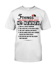 5 THINGS YOU SHOULD KNOW ABOUT MY MAWMAW Classic T-Shirt tile