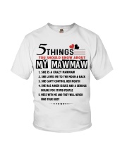 5 THINGS YOU SHOULD KNOW ABOUT MY MAWMAW Youth T-Shirt front