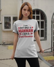 I Am Not Only A MawMaw- I Am A Great MawMaw Classic T-Shirt apparel-classic-tshirt-lifestyle-19