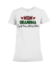 I JUST KEEP GETTING BETTER - PERFECT GIFT FOR GRANDMA Premium Fit Ladies Tee tile