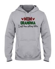 I JUST KEEP GETTING BETTER - PERFECT GIFT FOR GRANDMA Hooded Sweatshirt front