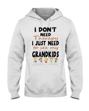 I DON'T NEED THERAPY - PERFECT GIFT FOR GRANDMA Hooded Sweatshirt tile