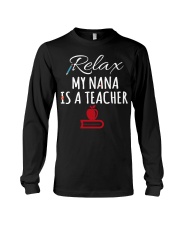 RELAX MY NANA IS A TEACHER - GIFT FOR GRANDKIDS Long Sleeve Tee tile