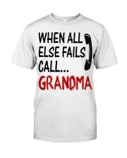 WHEN ALL ELSE FAILS CALL GRANDMA Classic T-Shirt tile