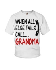 WHEN ALL ELSE FAILS CALL GRANDMA Youth T-Shirt front