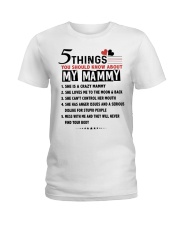 5 THINGS YOU SHOULD KNOW ABOUT MY MAMMY Ladies T-Shirt tile