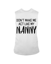 Don't Make Me Act Like My Nanny - Great Gift For Nanny Sleeveless Tee tile