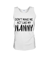 Don't Make Me Act Like My Nanny - Great Gift For Nanny Unisex Tank tile
