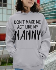 Don't Make Me Act Like My Nanny - Great Gift For Nanny Hooded Sweatshirt apparel-hooded-sweatshirt-lifestyle-front-102
