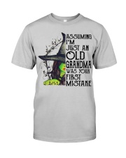 I'M JUST AN OLD GRANDMA - PERFECT GIFT FOR GRANDMA Classic T-Shirt front