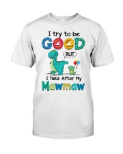 I Try To Be Good - Best Gift For Grandchild Classic T-Shirt tile