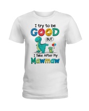 I Try To Be Good - Best Gift For Grandchild Ladies T-Shirt tile