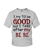 TRY TO BE GOOD - BEST GIFT FOR GRANDCHILD Youth T-Shirt front