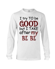 TRY TO BE GOOD - BEST GIFT FOR GRANDCHILD Long Sleeve Tee tile