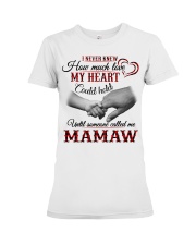 NEVER KNEW HOW MUCH LOVE MY HEART - MAMAW Premium Fit Ladies Tee tile