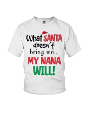 WHAT SANTA DOESN'T BRING ME MY GRANDMA WILL Youth T-Shirt front