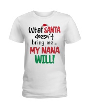 WHAT SANTA DOESN'T BRING ME MY GRANDMA WILL Ladies T-Shirt tile
