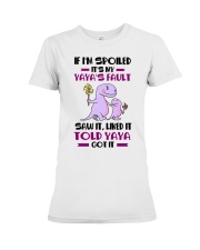IF I'M SPOILED - YAYA TO GRANDCHILDREN Premium Fit Ladies Tee tile
