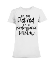 I'm Not Retired - I'm A Professional Memaw Premium Fit Ladies Tee tile