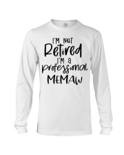 I'm Not Retired - I'm A Professional Memaw Long Sleeve Tee tile