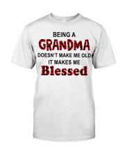 Being A Grandma Doesn't Make Me Old, It Makes Me Blessed Classic T-Shirt tile