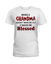 Being A Grandma Doesn't Make Me Old, It Makes Me Blessed Ladies T-Shirt tile