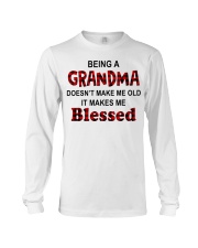 Being A Grandma Doesn't Make Me Old, It Makes Me Blessed Long Sleeve Tee tile