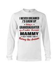 LIVING THE DREAM - BEST GIFT FOR GRANDDAUGHTER Long Sleeve Tee tile