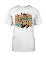 I LOVE BEING A - GIGI Classic T-Shirt front