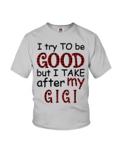 TAKE AFTER MY GIGI - SPECIAL GIFT FOR GRANDKIDS Youth T-Shirt front