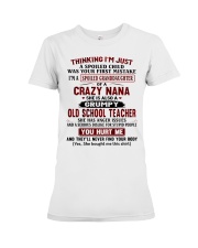 I'M A SPOILED GRANDDAUGHTER OF A CRAZY NANA Premium Fit Ladies Tee tile