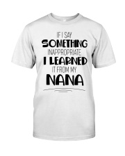 I LEARNED IT FROM MY NANA - GIFT FOR GRANDCHILDREN Classic T-Shirt tile